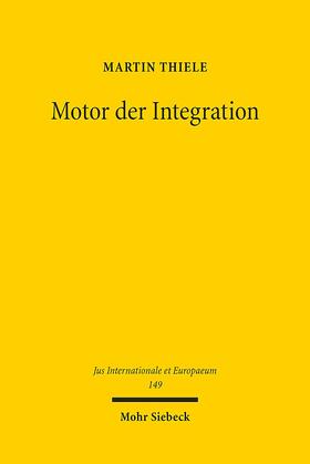 Thiele | Motor der Integration | Buch | 978-3-16-157566-2 | sack.de