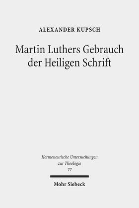 Kupsch |  Kupsch, A: Martin Luthers Gebrauch der Heiligen Schrift | Buch |  Sack Fachmedien