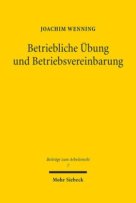 Wenning |  Wenning, J: Betriebliche Übung und Betriebsvereinbarung | Buch |  Sack Fachmedien