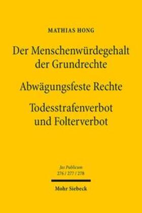 Hong |  Der Menschenwürdegehalt der Grundrechte - Abwägungsfeste Rechte - Todesstrafenverbot und Folterverbot | Buch |  Sack Fachmedien