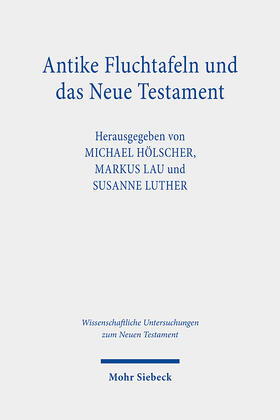 Hölscher / Lau / Luther | Antike Fluchtafeln und das Neue Testament | E-Book | sack.de