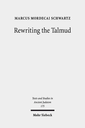 Schwartz |  Rewriting the Talmud | eBook | Sack Fachmedien
