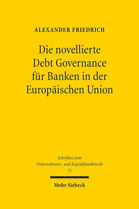 Friedrich |  Friedrich, A: Die novellierte Debt Governance für Banken in | Buch |  Sack Fachmedien