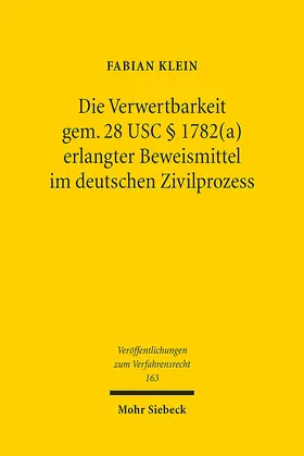 Klein |  Die Verwertbarkeit gem. 28 USC § 1782(a) erlangter Beweismittel im deutschen Zivilprozess | Buch |  Sack Fachmedien