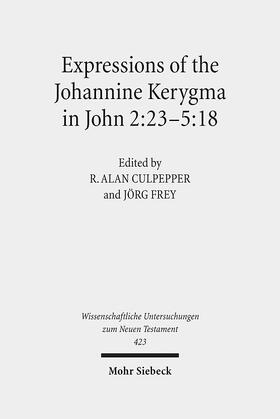 Culpepper / Frey |  Expressions of the Johannine Kerygma in John 2:23-5:18 | Buch |  Sack Fachmedien