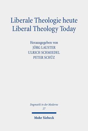 Lauster / Schmiedel / Schüz |  Liberale Theologie heute - Liberal Theology Today | Buch |  Sack Fachmedien