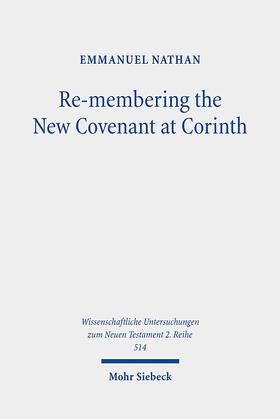 Nathan |  Nathan, E: Re-membering the New Covenant at Corinth | Buch |  Sack Fachmedien