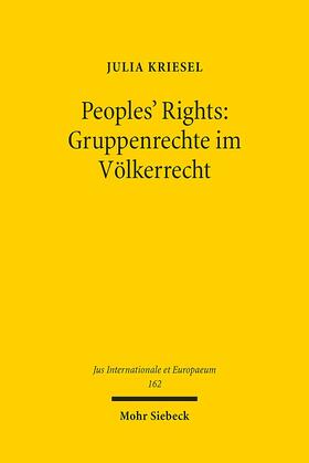 Kriesel |  Kriesel, J: Peoples' Rights: Gruppenrechte im Völkerrecht | Buch |  Sack Fachmedien