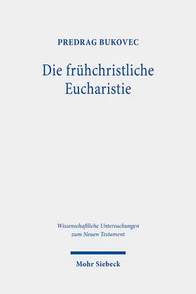 Bukovec |  Die frühchristliche Eucharistie | Buch |  Sack Fachmedien