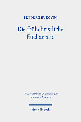 Bukovec |  Die frühchristliche Eucharistie | eBook | Sack Fachmedien