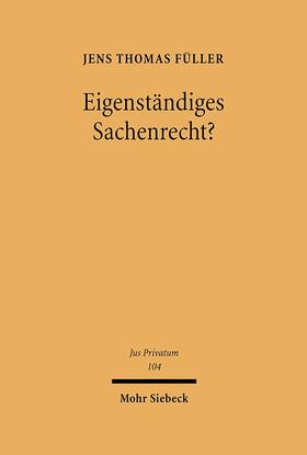 Füller |  Eigenständiges Sachenrecht? | eBook | Sack Fachmedien