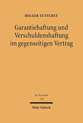 Sutschet |  Garantiehaftung und Verschuldenshaftung im gegenseitigen Vertrag | eBook | Sack Fachmedien