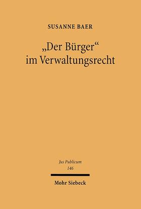 Baer |  "Der Bürger" im Verwaltungsrecht | eBook | Sack Fachmedien