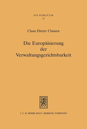 Classen |  Die Europäisierung der Verwaltungsgerichtsbarkeit | eBook | Sack Fachmedien