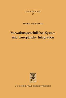 Danwitz |  Verwaltungsrechtliches System und Europäische Integration | eBook | Sack Fachmedien