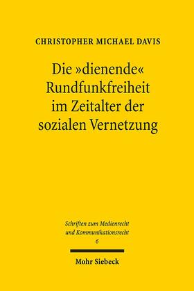 Davis |  Die "dienende" Rundfunkfreiheit im Zeitalter der sozialen Vernetzung | Buch |  Sack Fachmedien