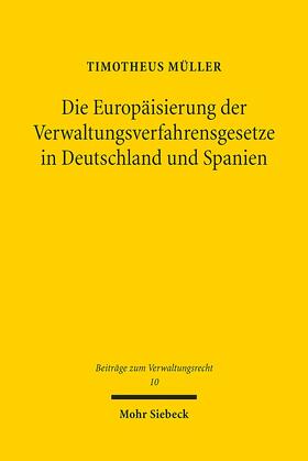 Müller |  Die Europäisierung der Verwaltungsverfahrensgesetze in Deutschland und Spanien | Buch |  Sack Fachmedien