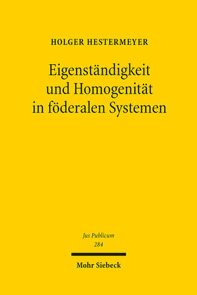 Hestermeyer |  Eigenständigkeit und Homogenität in föderalen Systemen | eBook | Sack Fachmedien