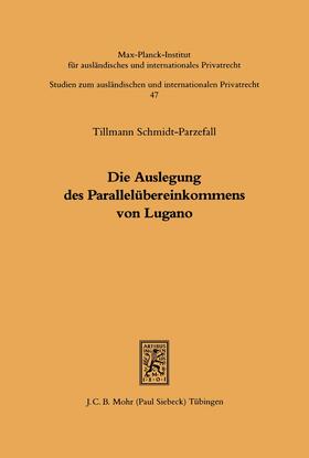 Schmidt-Parzefall |  Die Auslegung des Parallelübereinkommens von Lugano | eBook | Sack Fachmedien