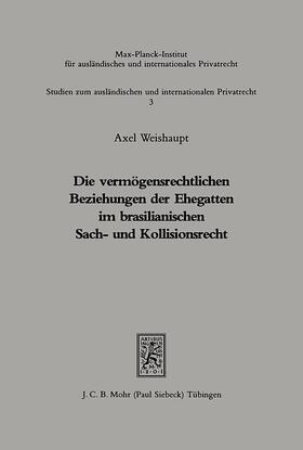 Weishaupt |  Die vermögensrechtlichen Beziehungen der Ehegatten im brasilianischen Sach- und Kollisionsrecht : rechtl. u. prakt. Probleme | eBook | Sack Fachmedien