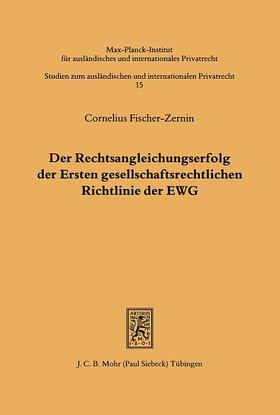 Fischer-Zernin |  Der Rechtsangleichungserfolg der Ersten gesellschaftsrechtlichen Richtlinie der EWG | eBook | Sack Fachmedien