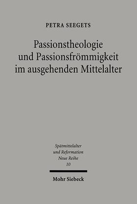 Seegets |  Passionstheologie und Passionsfrömmigkeit im ausgehenden Mittelalter | eBook | Sack Fachmedien