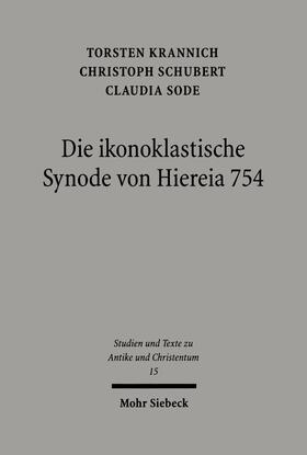 Krannich / Schubert / Sode |  Die ikonoklastische Synode von Hiereia 754 | eBook | Sack Fachmedien