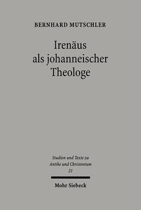 Mutschler |  Irenäus als johanneischer Theologe | eBook | Sack Fachmedien