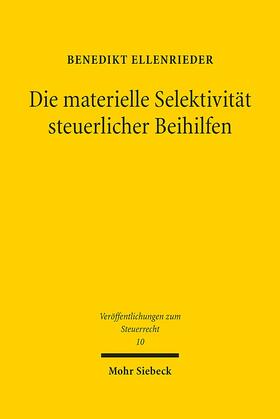 Ellenrieder |  Ellenrieder, B: Die materielle Selektivität steuerlicher Bei | Buch |  Sack Fachmedien