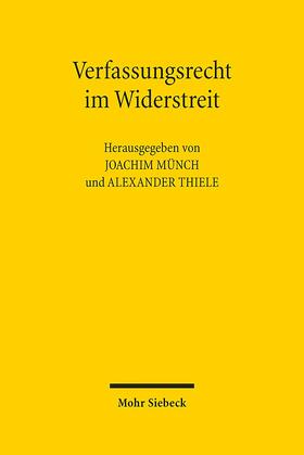 Münch / Thiele |  Verfassungsrecht im Widerstreit | Buch |  Sack Fachmedien