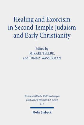 Tellbe / Wasserman |  Healing and Exorcism in Second Temple Judaism and Early Chri | Buch |  Sack Fachmedien