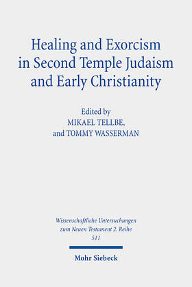 Tellbe / Wasserman |  Healing and Exorcism in Second Temple Judaism and Early Christianity | eBook | Sack Fachmedien