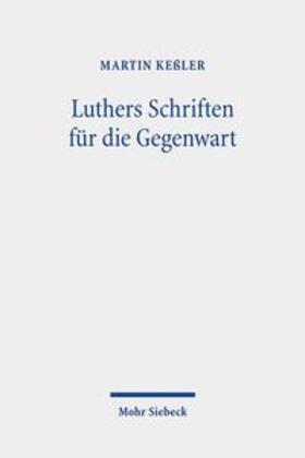 Keßler |  Keßler, M: Luthers Schriften für die Gegenwart | Buch |  Sack Fachmedien