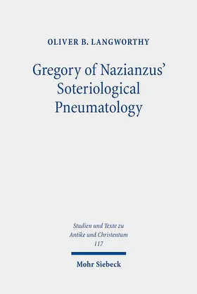 Langworthy |  Gregory of Nazianzus' Soteriological Pneumatology | Buch |  Sack Fachmedien