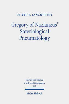 Langworthy |  Gregory of Nazianzus' Soteriological Pneumatology | eBook | Sack Fachmedien