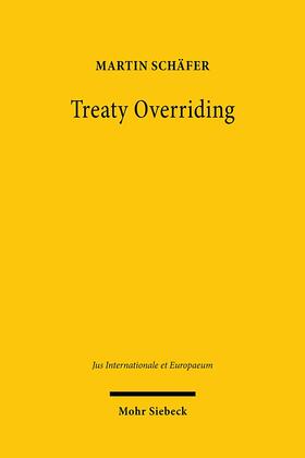 Schäfer |  Schäfer, M: Treaty Overriding | Buch |  Sack Fachmedien
