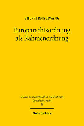 Hwang |  Europarechtsordnung als Rahmenordnung | eBook | Sack Fachmedien