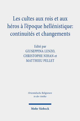 Lenzo / Nihan / Pellet |  Les cultes aux rois et aux héros à l'époque hellénistique: continuités et changements | Buch |  Sack Fachmedien