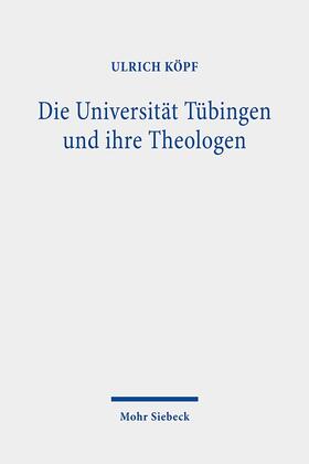 Köpf | Die Universität Tübingen und ihre Theologen | Buch | 978-3-16-159124-2 | sack.de