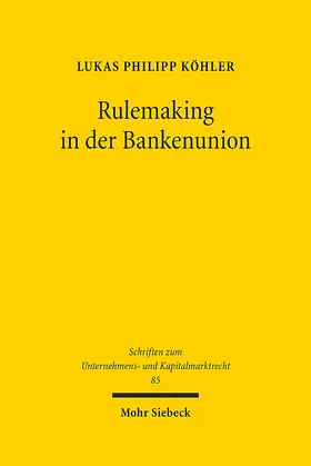 Köhler |  Rulemaking in der Bankenunion | Buch |  Sack Fachmedien