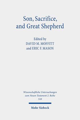 Moffitt / Mason |  Son, Sacrifice, and Great Shepherd | Buch |  Sack Fachmedien