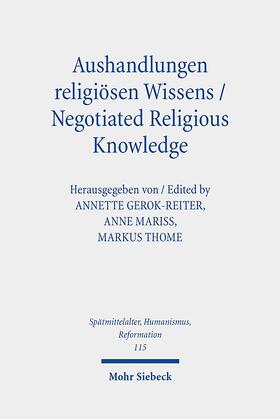 Gerok-Reiter / Mariss / Thome |  Aushandlungen religiösen Wissens - Negotiated Religious Knowledge | Buch |  Sack Fachmedien