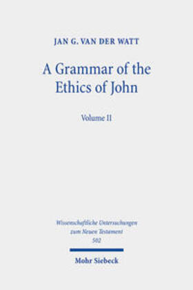 van der Watt / Watt |  A Grammar of the Ethics of John | Buch |  Sack Fachmedien