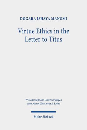 Manomi |  Virtue Ethics in the Letter to Titus | Buch |  Sack Fachmedien