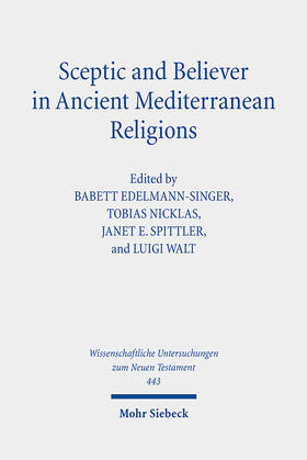 Edelmann-Singer / Nicklas / Spittler |  Sceptic and Believer in Ancient Mediterranean Religions | eBook | Sack Fachmedien