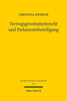 Henrich |  Henrich, C: Vertragsgewohnheitsrecht und Parlamentsbeteiligu | Buch |  Sack Fachmedien