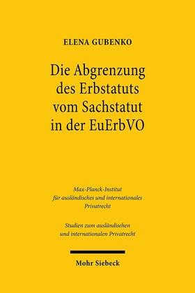 Gubenko |  Die Abgrenzung des Erbstatuts vom Sachstatut in der EuErbVO | Buch |  Sack Fachmedien