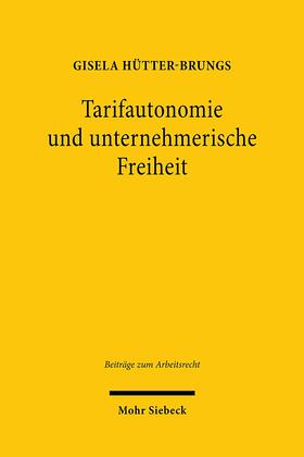 Hütter-Brungs |  Tarifautonomie und unternehmerische Freiheit | Buch |  Sack Fachmedien