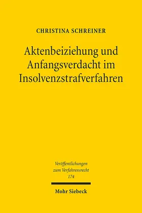 Schreiner |  Aktenbeiziehung und Anfangsverdacht im Insolvenzstrafverfahren | Buch |  Sack Fachmedien