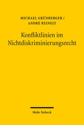 Grünberger / Reinelt |  Konfliktlinien im Nichtdiskriminierungsrecht | eBook | Sack Fachmedien